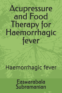 Acupressure and Food Therapy for Haemorrhagic fever
