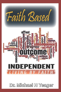 Faith Based Outcome Independent