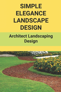 Simple Elegance Landscape Design