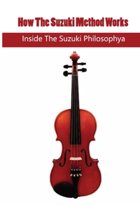 How The Suzuki Method Works