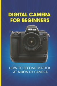 Digital Camera For Beginners