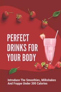 Perfect Drinks For Your Body