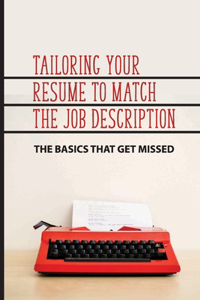 Tailoring Your Resume To Match The Job Description