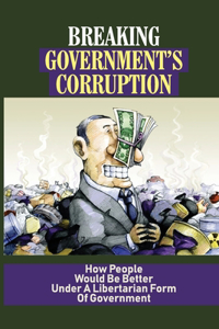 Breaking Government's Corruption