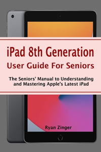 iPad 8th Generation User Guide For Seniors