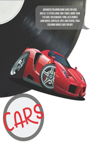 Advanced Coloring Book Cars for kids Ages 6-12 Extra Large 300+ pages. More than 170 cars
