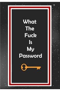 What the fuck is my password