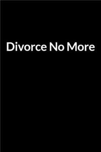 Divorce No More