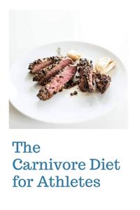 The Carnivore Diet for Athlete