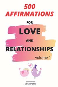 500 Affirmations For Love And Relationships Volume 1