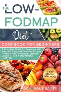 The Low-Fodmap Diet Cookbook for Beginners