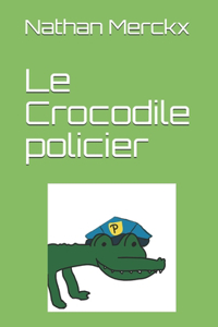Le Crocodile policier