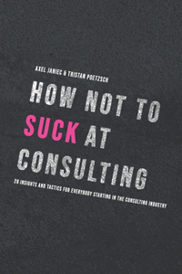 How not to suck at consulting