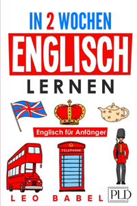 In 2 Wochen Englisch lernen - Englisch für Anfänger