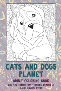 Cats and Dogs Planet - Adult Coloring Book - Shih Tzu, Cymric, Rat Terriers, Dragon Li, Ibizan Hounds, other