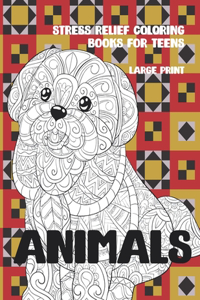 Stress Relief Coloring Books for Teens - Animals - Large Print