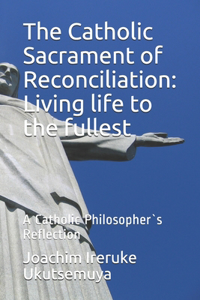 The Catholic Sacrament of Reconciliation