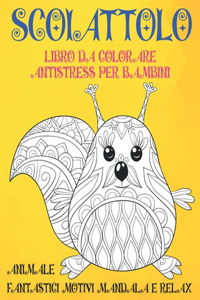 Libro da colorare antistress per bambini - Fantastici motivi Mandala e relax - Animale - Scoiattolo