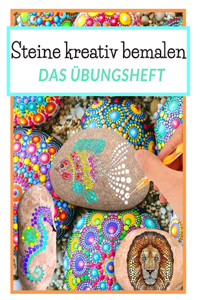 Steine kreativ bemalen das Übungsheft