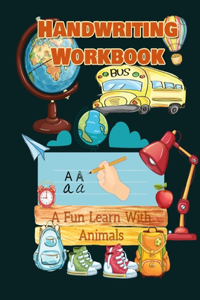 Handwriting Workbook, A Fun Learn With Animals: Tracing and Coloring Books for Kids Ages 2 and Up. My First Alphabet Book for 2 Years Old and Up.. Animals ( Large 8.5" x 11", 100 Pages)