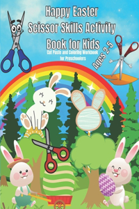 Happy Easter Scissor Skills Activity Book for Kids / Cut Paste and Coloring Workbook for Preschoolers