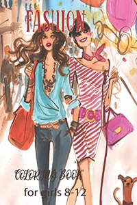 Fashion Coloring Book for Girls 8-12