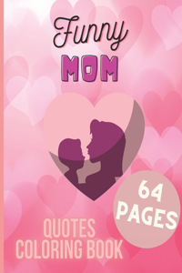 Funny Mom Quotes Coloring Book
