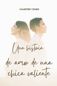 Una historia de amor de una chica valiente