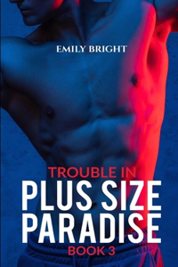 Trouble in Plus Size Paradise