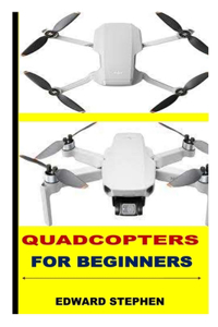 QUADCOPTERS FOR BEGINNERS