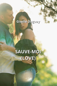 Sauve-Moi (Love)