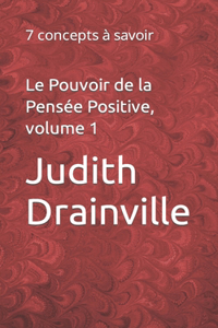 Le Pouvoir de la Pensée Positive, volume 1
