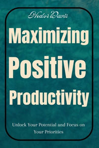 Maximizing Positive Productivity