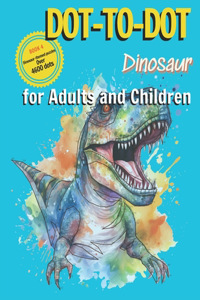 DOT-TO-DOT Dinosaurs for Adults and Children