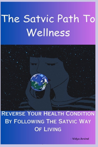 Satvic Path To Wellness