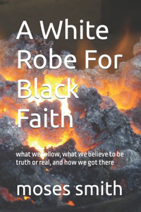 White Robe For Black Faith