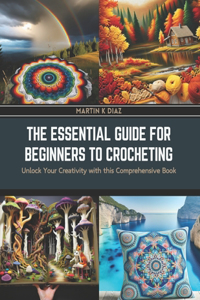 Essential Guide for Beginners to Crocheting
