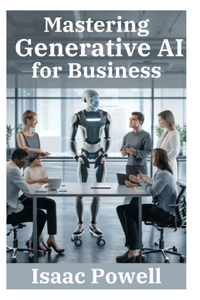 Mastering Generative AI for Business