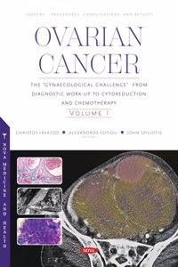 Ovarian Cancer: The “Gynaecological Challenge” from Diagnostic Work-Up to Cytoreduction and Chemotherapy. Volume 1