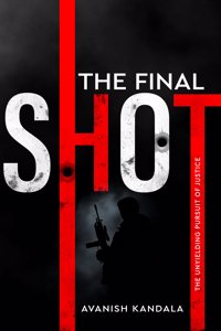 The Final Shot - The Unyielding Pursuit of Justice