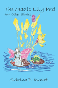 Magic Lily Pad and Other Stories for Children