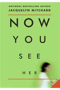 Now You See Her