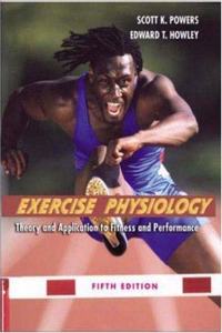 Exercise Physiology: Theory and Application to Fitness and Performance