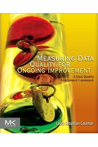 Measuring Data Quality for Ongoing Improvement