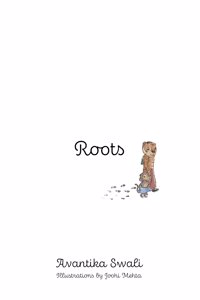 Roots: Four Friends on a Colourful Journey, Discovering Their Roots Through Diverse Art Forms in India