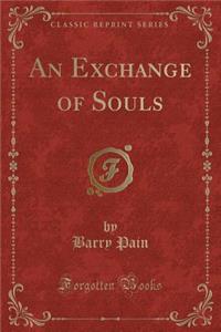 An Exchange of Souls (Classic Reprint)