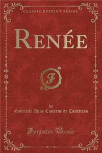 Renee (Classic Reprint)