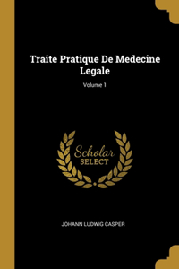 Traite Pratique De Medecine Legale; Volume 1