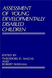 Assessment of Young Developmentally Disabled Children