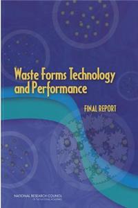 Waste Forms Technology and Performance